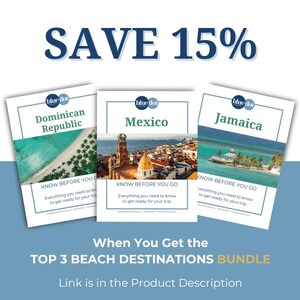 May include: Three digital guides with blue and white branding for travel to the Dominican Republic, Mexico, and Jamaica. Each guide features a beach scene and the text "Know Before You Go" with a description of the guide's content. The text "Save 15%" appears at the top of the image. The text "When You Get the Top 3 Beach Destinations Bundle" appears below the guides. The text "Link is in the Product Description" appears below the bundle text.