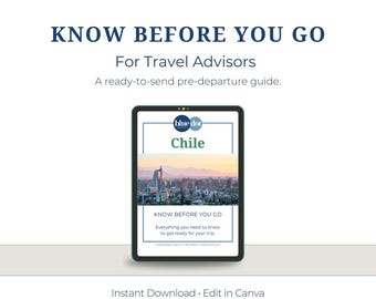 Chile Know Before You Go Guide for Agents: Customizable Client Resource (Canva)