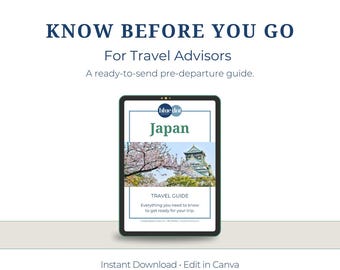 Japan Travel Agent Know Before You Go Guide: Customizable Client Resource (Canva)