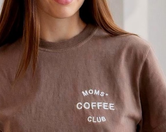 Embroidered Moms Coffee Club Shirt: Tired Mom Gift, Coffee Lovers Gift, Mother's Day Birthday Gift for Mama Wife