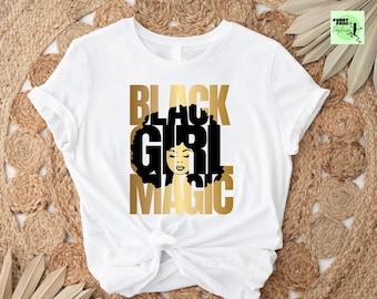 Black Girl Magic Shirt, Afro Woman Empowerment, Valentines Day Gift