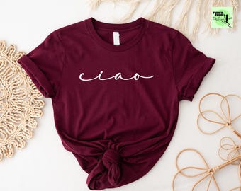 Ciao Italy Tee, Italian Hello Shirt, Europe Travel