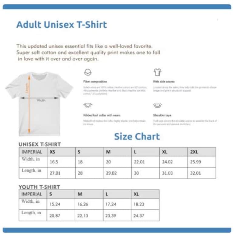 May include: White Adult Unisex T-Shirt with size chart. The shirt is made of soft cotton and has side seams, a ribbed knit collar, and shoulder tape. The size chart shows measurements in inches for XS to 2XL sizes.