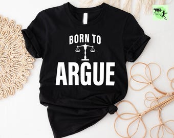 Born to Argue Lawyer T-Shirt, Funny Law Student Gift