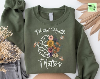 Mental Health Matters Sweatshirt, Mental Health Awareness Sweatshirt or Hoodie, Motivational Shirt, Therapist Shirt, Psychologist Sweatshirt