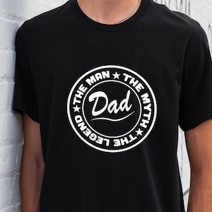 Dad The Man The Myth The Legend Shirt – Perfect Gift for Father&#39;s Day, Birthday, or Any Occasion - Fathers Day Gift - Husband Gift