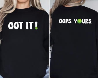 Funny 'Got It!' Pickleball T-Shirt, Womens Tee, Gift for Player