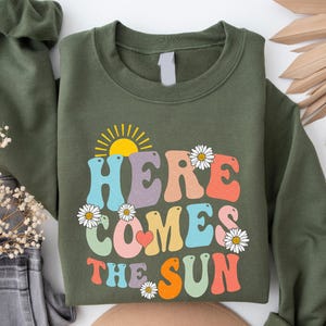 Here Comes The Sun Sweatshirt or Hoodie, Beach Oversized Hoodie, Vsco hoodie, Aesthetic Sweatshirt, Summer Vibes Hoodie, Tumblr Sweatshirt