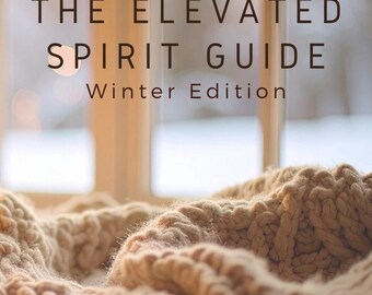 The Elevated Spirit Guide: Winter Edition