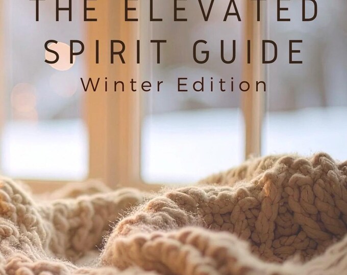 The Elevated Spirit Guide: Winter Edition