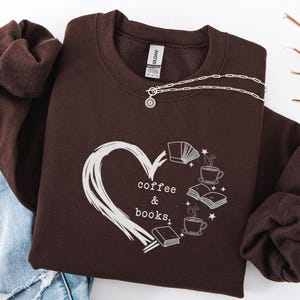 Coffee & Books Sweatshirt, Book Lover sweater, Book Club Crewneck, Reading Teacher Gifts, Bookish Merch, Gift for Book Lover, Librarian Gift image 1