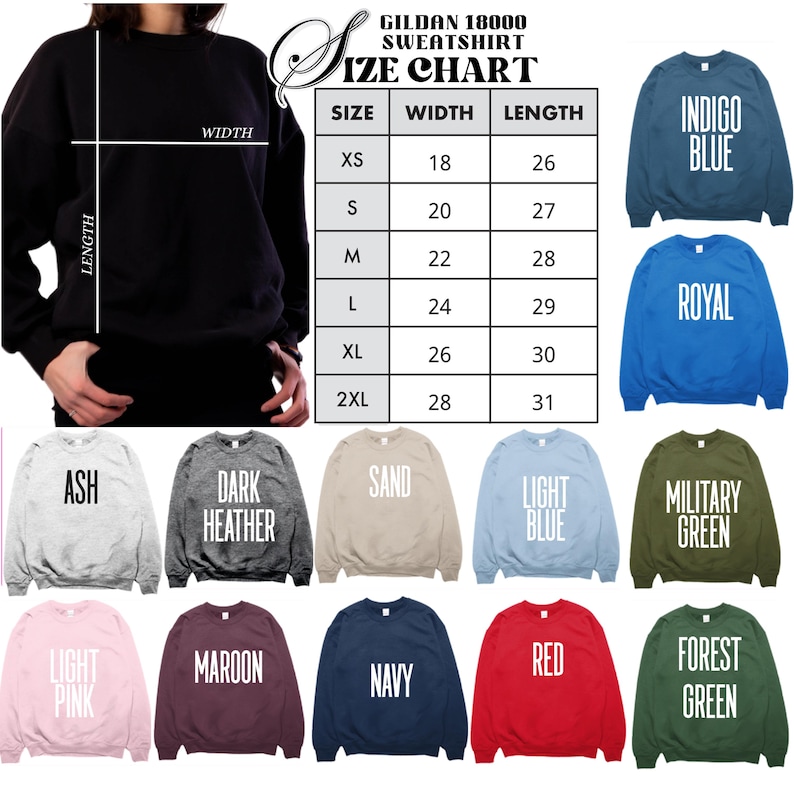 May include: A black sweatshirt with a size chart and color options. The size chart shows measurements in inches. Color options include indigo blue, royal, ash, dark heather, sand, light blue, military green, light pink, maroon, navy, red, and forest green.