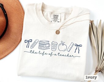 Comfort Colors® The Life of a Teacher Shirt, Back to School Teacher Shirt, New Teacher Gift, Teacher Appreciation, Elementary School Shirt