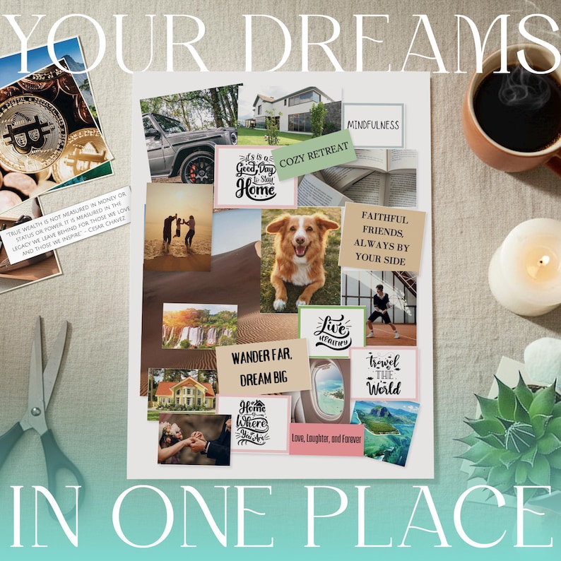 K&ouml;nnte beinhalten: Ein Vision Board mit verschiedenen Bildern und Texten, darunter ein Auto, ein Haus, ein Hund und inspirierende Zitate. Der Text enth&auml;lt "Your Dreams In One Place", "Good Day to Stay Home" und "Wander Far, Dream Big". Eine Tasse Kaffee, eine Kerze und eine Schere sind ebenfalls vorhanden.