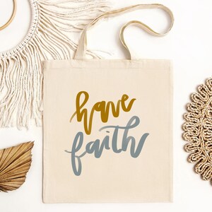 Have Faith Christian Tote Bag Christian Gifts Canvas Tote Bag Accessories Bible Bag Gift for Christian Friend Gift Cute Faith Based Bag