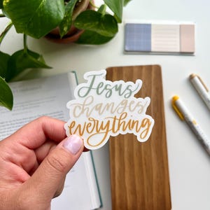 Jesus Changes Everything Sticker: Waterproof Christian Decal