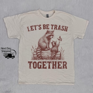 Let&#39;s Be Trash Together Retro Raccoon 90s Shirt, Vintage T-shirt, Vintage Washed Shirt, Retro Distressed Shirt, Funny Young Men Gift