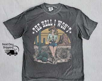 Retro Cowgirl The Hell I Won't Vintage 90s Shirt, Vintage Western Cowgirl T-shirt, Vintage 90s Washed Distressed Shirt, Cute Women Gift