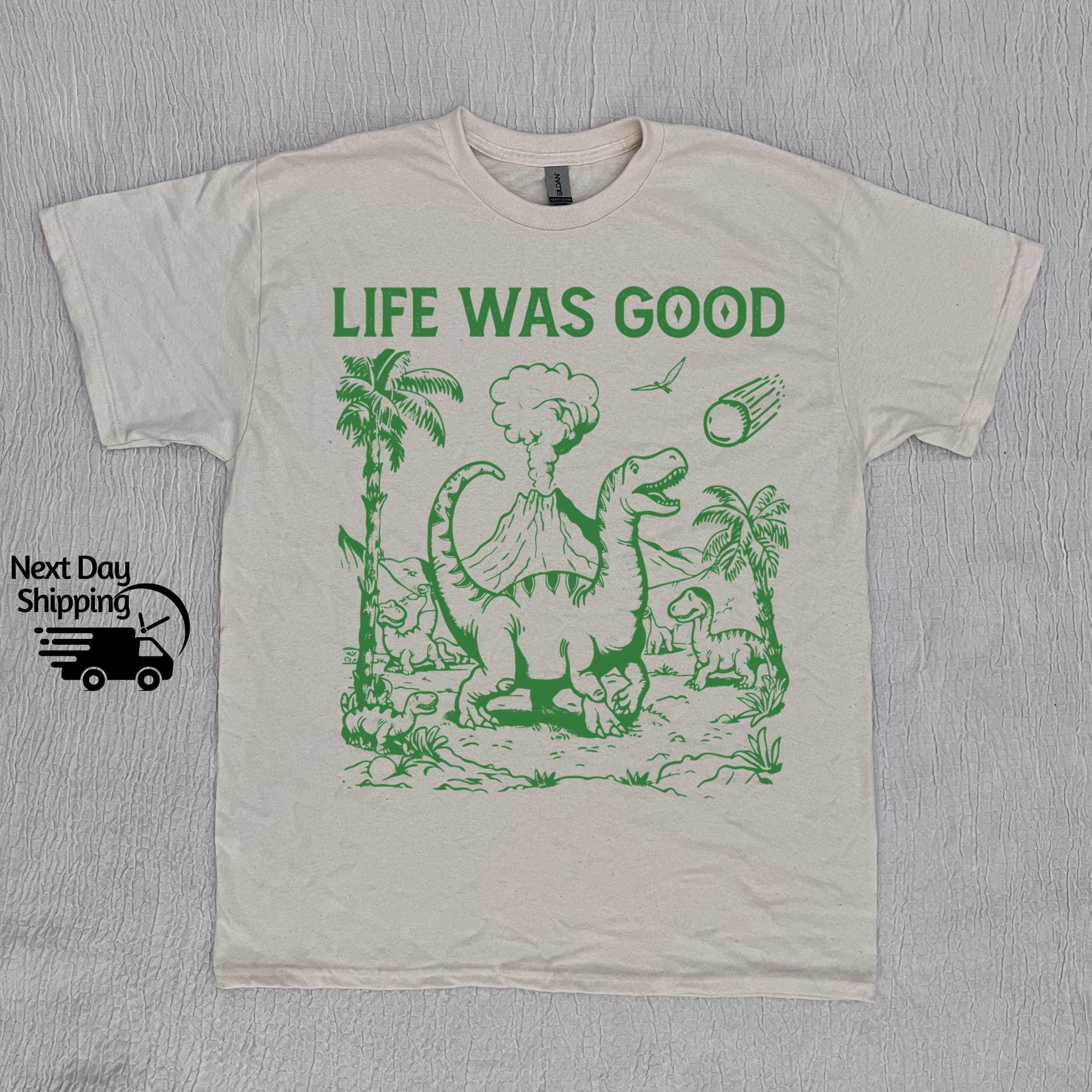 Retro Funny Dinosaur 90s Graphic Shirt, Vintage Life Was Good T-shirt, Vintage Washed Shirt, Retro Distressed Shirt, Funny Gift Tee