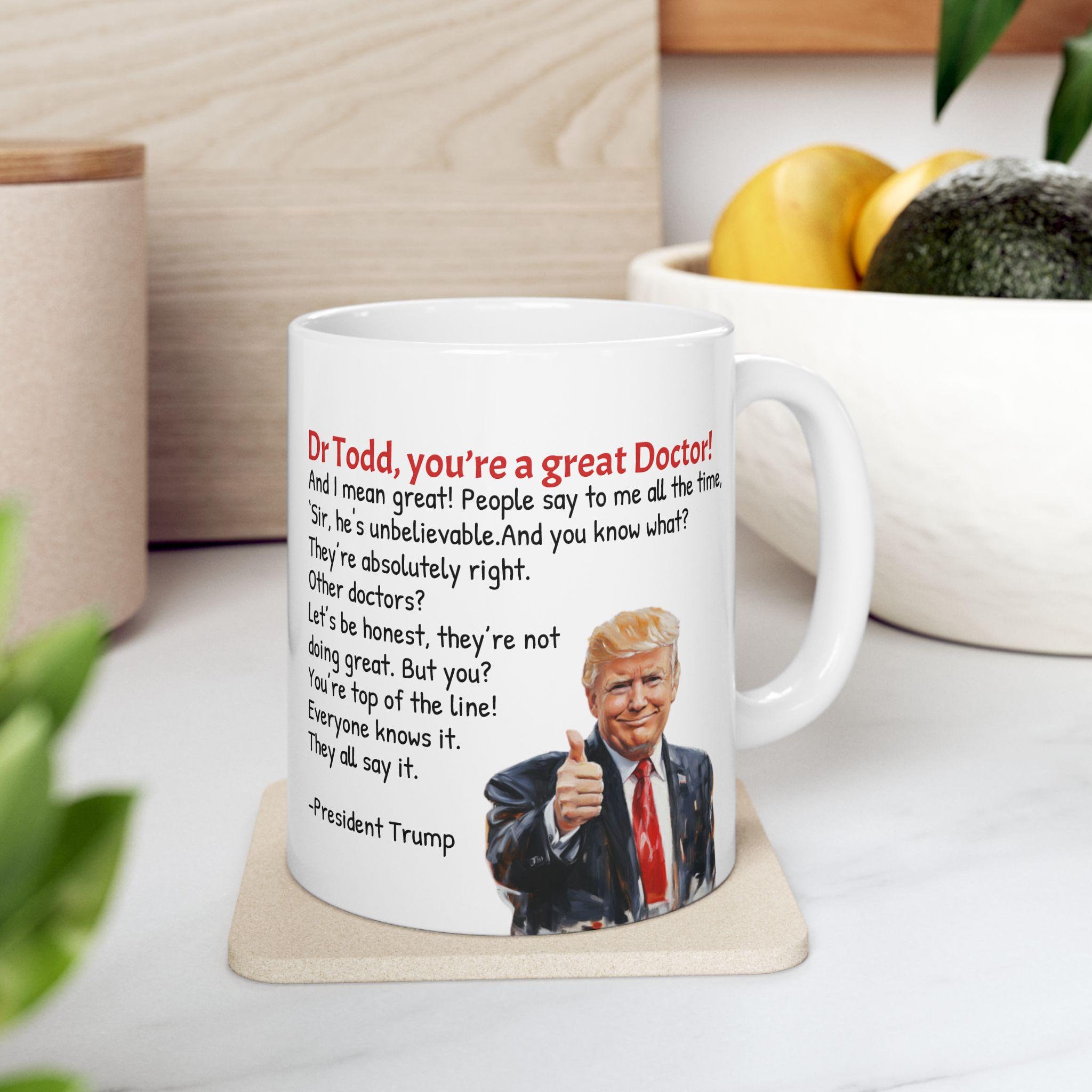 Doctor Trump Mug Gift Mug, Trump Doctor Mug – Custom Name, Positive Affirmations, Funny Gift for Medical Specialists, Coffee Mug for Docs