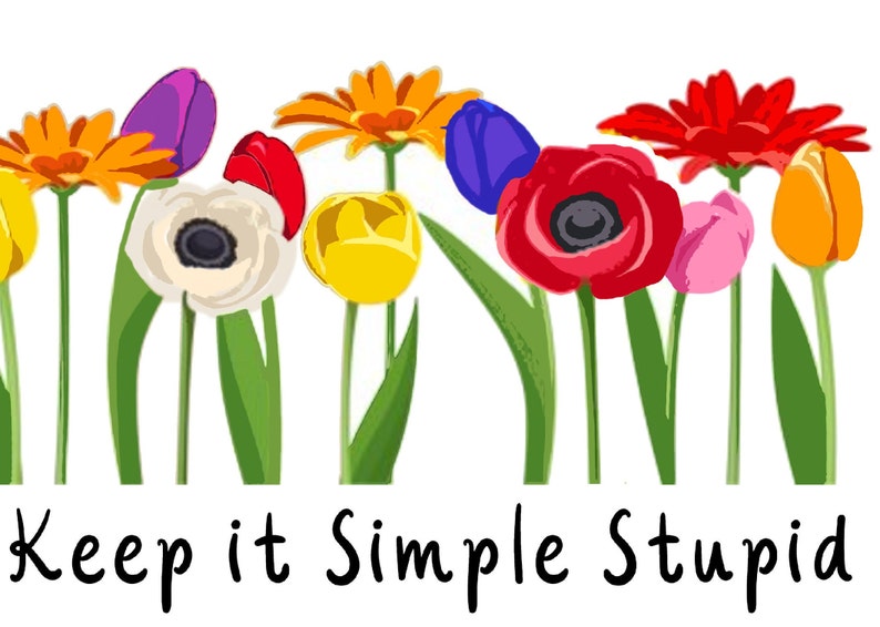 K.I.S.S. Keep it Simple Stupid 8x10 PRINT image 2