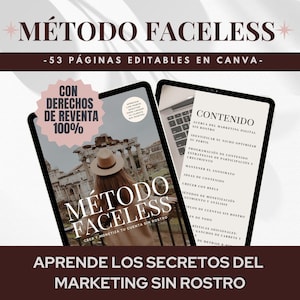 May include: A digital marketing guide titled "Método Faceless" with a photo of a woman wearing a hat in front of a building. The guide includes 53 editable pages and covers topics like identifying your niche, content creation, and monetization strategies. It also includes the text "Con Derechos de Reventa 100%" and "Aprende los Secretos del Marketing Sin Rostro".
