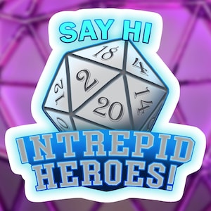 Dimension 20 Dropout &quot;Say Hi, Intrepid Heroes!&quot; Sticker