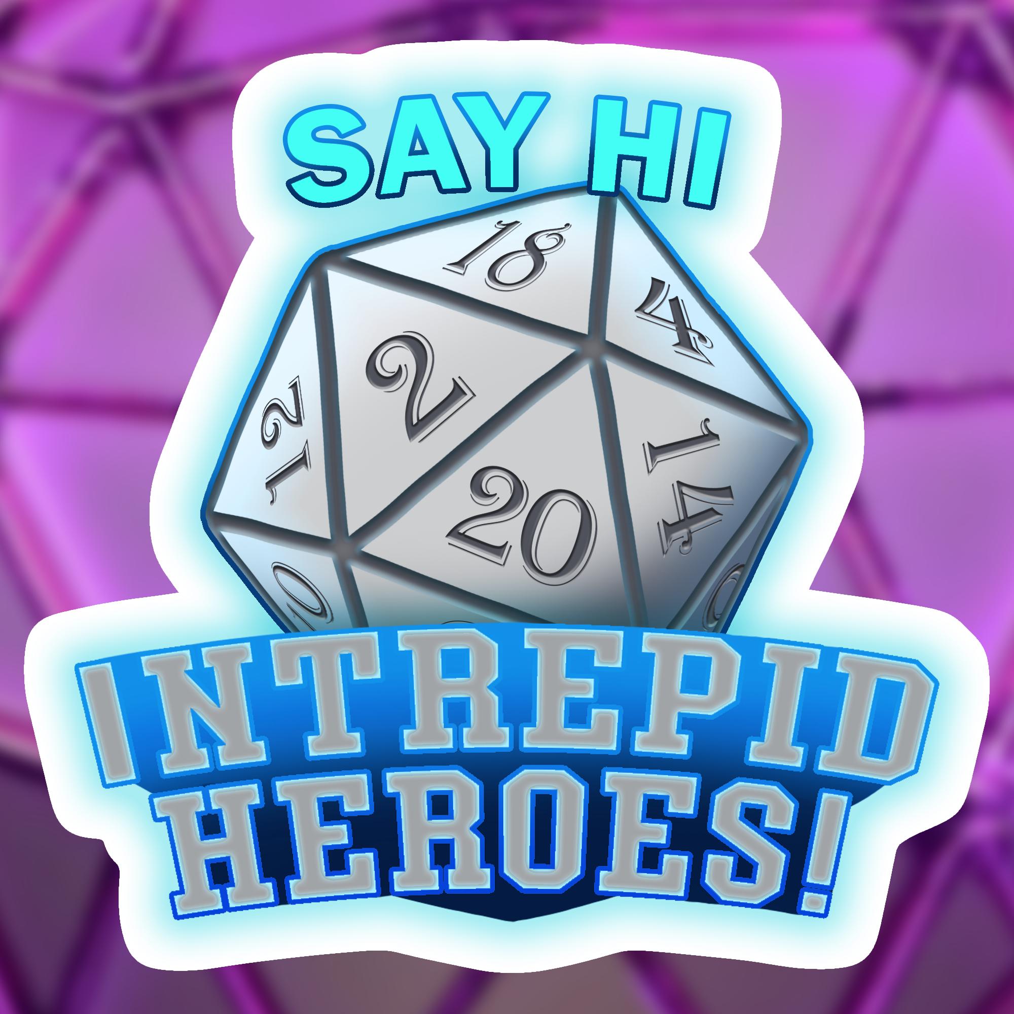 Dimension 20 Dropout "Say Hi, Intrepid Heroes!" Sticker