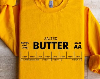 Salted Butter Sweatshirt, Stick Of Butter Sweater, Funny Baker Gift, Baking Shirt, Foodie Chef Shirt, Butter Lover Gift