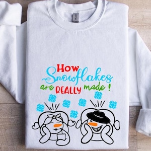 How Snowflakes Are Really Made, funny christmas sweatshirt, Women Holiday Funny Snowman Sweater, Snowflake Sweatshirt, Christmas Sweatshirt