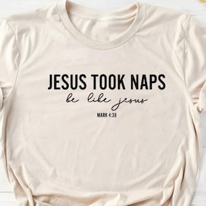 Jesus Lover Christian Women T-Shirt, Jesus Took Naps Be Like Jesus Funny Religious Shirt, Faith Based Tee, Christian Believer Gift Shirt