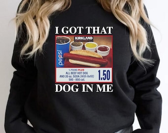 I Got That Dog In Me Shirt, Funny Meme Shirt, Hot Dog Shirt, Keep 150 Dank Meme Shirt, Trendy Shirts, Hot Dog Lover