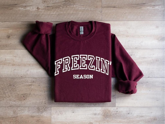 Freezin Season Sweatshirt, Winter Sweatshirt, Sweater Weather Sweatshirt, Cozy Season Sweatshirt, Women's Sweatshirts, Unisex T-shirt