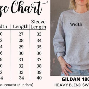 May include: A size chart for a Gildan 18000 Heavy Blend sweatshirt, with measurements in inches. The chart includes sizes S to 5XL, with corresponding width, length, and sleeve length measurements. A person is wearing a gray sweatshirt.