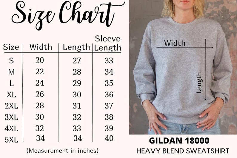 May include: A size chart for a Gildan 18000 Heavy Blend sweatshirt, with measurements in inches. The chart includes sizes S to 5XL, with corresponding width, length, and sleeve length measurements. A person is wearing a gray sweatshirt.