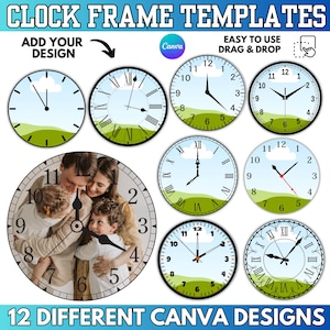 May include: A collection of clock frame templates with various designs, including Roman numerals and standard numbers. The clocks feature a sky and landscape background, with the text "ADD YOUR DESIGN" and "EASY TO USE DRAG & DROP". The image also includes the text "12 DIFFERENT CANVA DESIGNS".