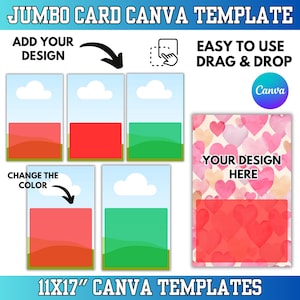 May include: A digital design template for jumbo cards. The image shows a layout with the text "ADD YOUR DESIGN" and "CHANGE THE COLOR". The template is labeled "EASY TO USE DRAG & DROP" and includes a sample card design with hearts. The template size is 11x17 inches.