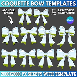 May include: A digital design template featuring nine white coquette bows with green accents on a dark gray background. Text includes "COQUETTE BOW TEMPLATES", "ADD YOUR DESIGN", "EASY TO USE DRAG & DROP", and "2000X2000 PX SHEETS WITH TEMPLATE".
