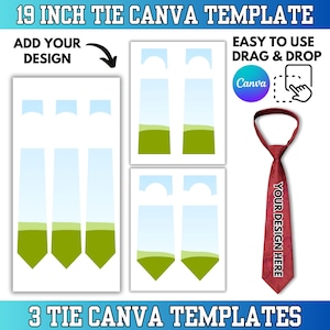 May include: A burgundy tie, 19 inches long, with the text "YOUR DESIGN HERE" is displayed next to three Canva templates. The templates are for tie designs, with the text "ADD YOUR DESIGN" and "EASY TO USE DRAG & DROP". The image also includes the text "3 TIE CANVA TEMPLATES".