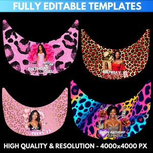May include: Four templates with a black background. Each template has a crescent shape with a leopard print design. The templates feature images of women, text that says "Birthday Girl", "Turns 25", and "Happy Birthday Keisha". The text "Fully Editable Templates" and "High Quality & Resolution - 4000x4000 PX" are also visible.