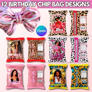 May include: A collection of 12 birthday chip bag designs. Each bag features a photo of a person, with text such as "25th Takeover", "Birthday Girl", and "Happy Birthday". The bags have various patterns, including leopard print and pink and gold designs.