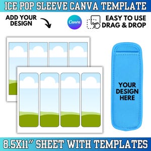 May include: A blue ice pop sleeve template with the text "YOUR DESIGN HERE" and two sheets of templates with a sky and grass design. The text "ICE POP SLEEVE CANVA TEMPLATE" and "8.5X11" SHEET WITH TEMPLATES" are also visible.