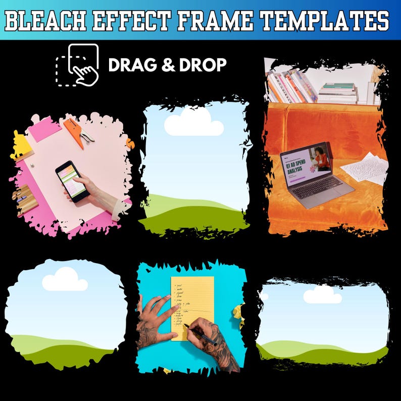 Peut inclure: Graphique avec le texte "BLEACH EFFECT FRAME TEMPLATES" et "DRAG & DROP". L'image montre une main tenant un t&eacute;l&eacute;phone, un ordinateur portable et une personne &eacute;crivant sur un bloc-notes jaune. Chaque image est encadr&eacute;e d'une bordure noire.