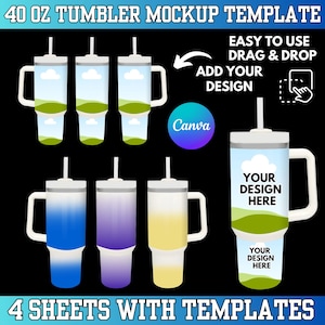 May include: A mockup template for 40 oz tumblers. The image shows several tumblers with white handles and lids, and a straw. The tumblers have a variety of designs, including a blue sky and green landscape, and color gradients. Text on the image says "Easy to use, drag & drop, add your design."