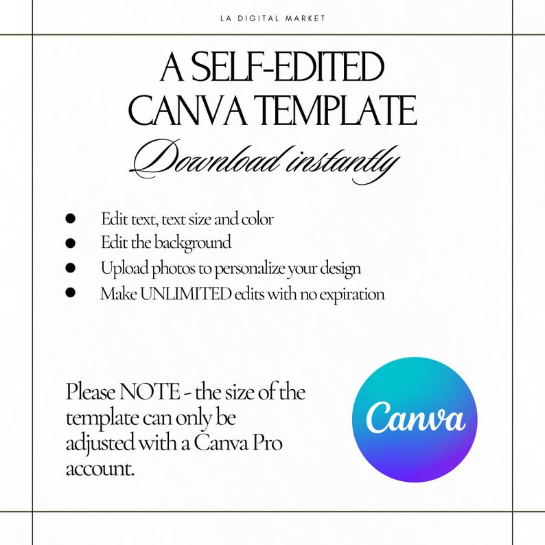 May include: A white graphic with the text "A SELF-EDITED CANVA TEMPLATE" and "Download instantly". Features include editing text, background, and photos. A Canva logo is in the bottom right corner. The text "LA DIGITAL MARKET" is at the top.