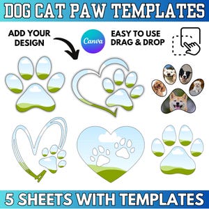 May include: A graphic with the text "DOG CAT PAW TEMPLATES" and "ADD YOUR DESIGN" and "EASY TO USE DRAG & DROP". The image features paw print templates in various designs, including a heart shape and paw prints with dog photos.