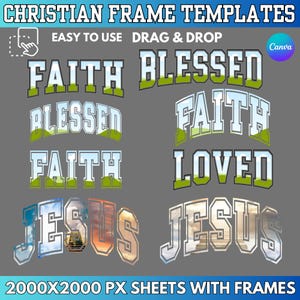 May include: A digital graphic design featuring Christian frame templates with the words "Faith", "Blessed", "Loved", and "Jesus" in various styles. The design includes the text "Easy to Use Drag & Drop" and "2000X2000 PX SHEETS WITH FRAMES".