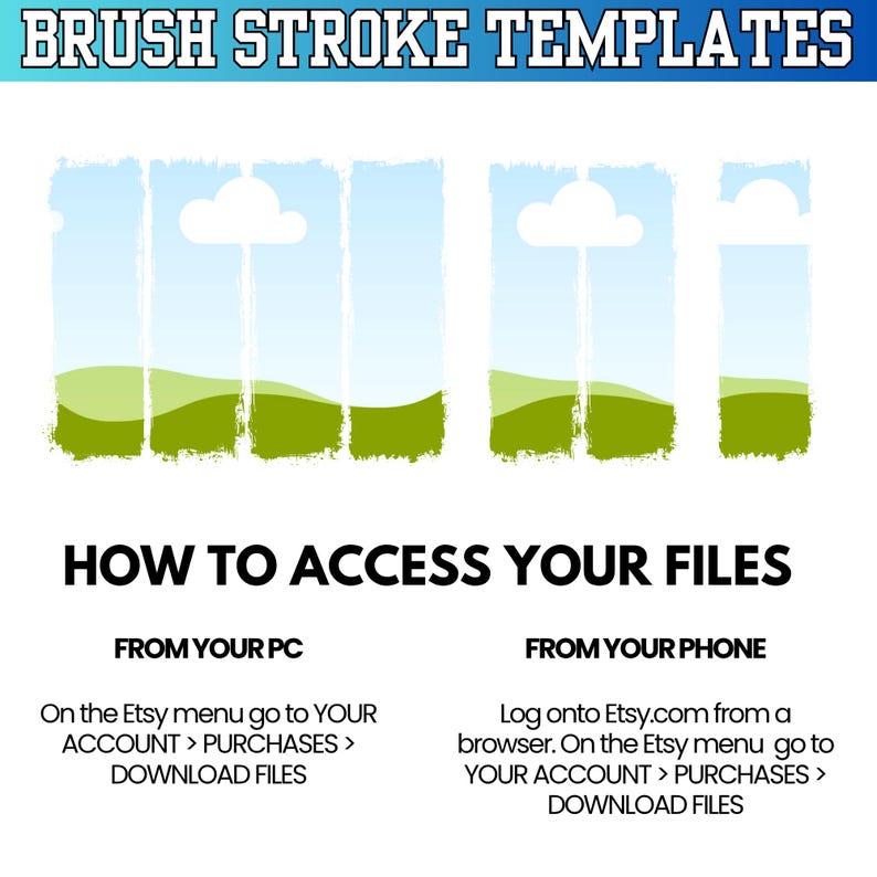 May include: A digital art graphic with the text "BRUSH STROKE TEMPLATES" at the top. The image shows a landscape design with blue sky, white clouds, and green hills. Instructions on how to access files from a PC and phone are also included.