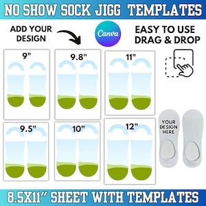 May include: A sheet of no-show sock jig templates with sizes ranging from 9" to 12". The design includes the text "Add Your Design" and "Easy to Use Drag & Drop". The sheet is 8.5x11 inches and includes a Canva logo.