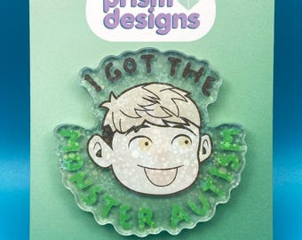 Delicious in Dungeon | I Got The Monster Autism Pin | 2.5" Holographic Acrylic Pin